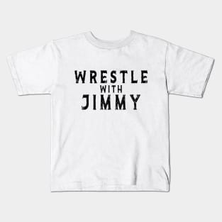 wrestle with jimmy Kids T-Shirt